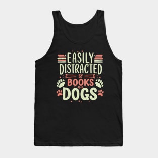 Easily Distracted By Books And Dogs. Funny Dog Lover Tank Top